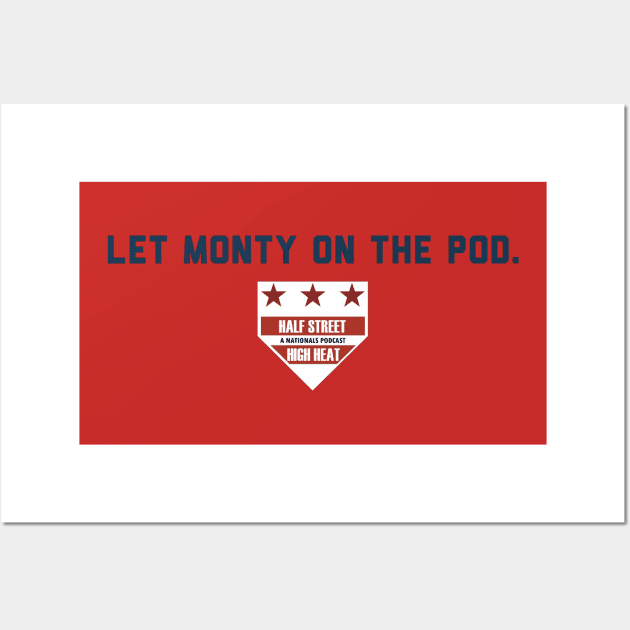 Let Monty on the Pod. Wall Art by Half Street High Heat